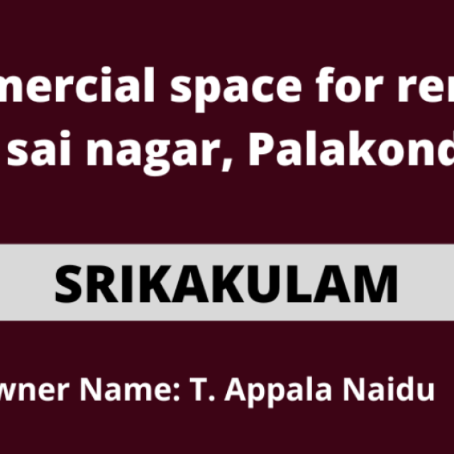 Commercial space for rent at Sathya sai nagar, Palakonda road, Srikakulam.