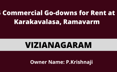 5 Commercial Go-downs for Rent at Karakavalasa, Ramavarm, Vizianagaram.